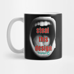 Steal This Design! Classic Radical Retro Counter Culture Style Mug